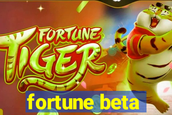 fortune beta